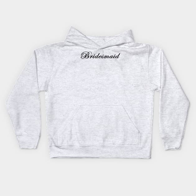 Bridesmaid Kids Hoodie by maddubbard